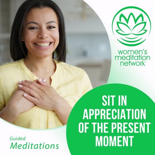 Sit in Appreciation of the Present Moment