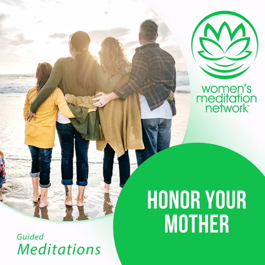 Honor Your Mother Meditation