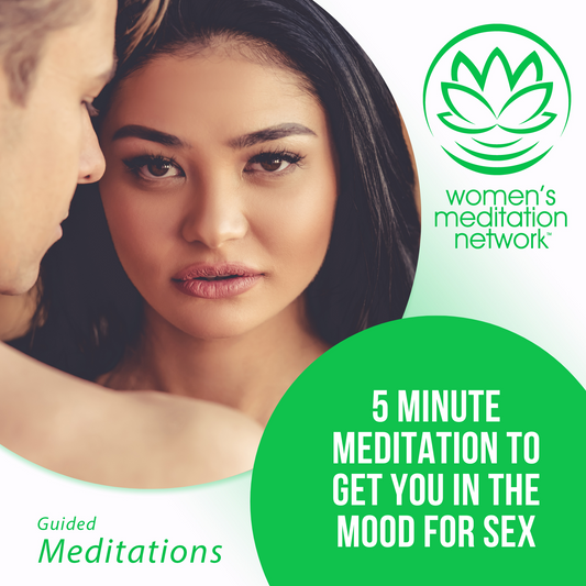 5 Minute Meditation to Get You in the Mood for Sex