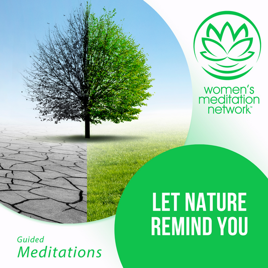 Let Nature Remind You Guided Meditation