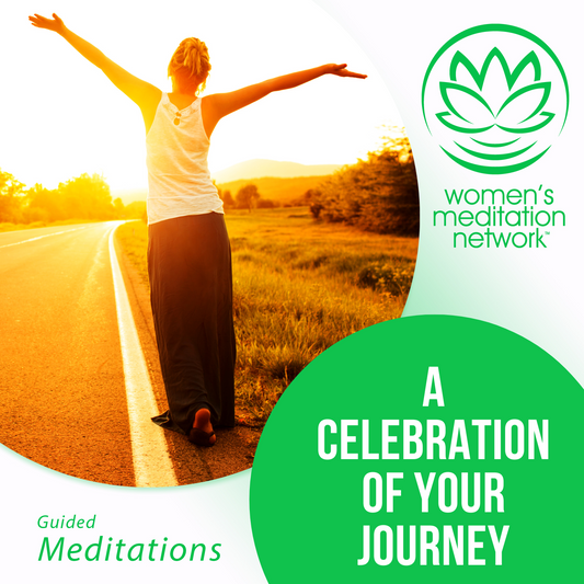 A Celebration of Your Journey Guided Meditation