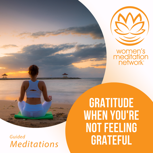 Gratitude When You're Not Feeling Grateful