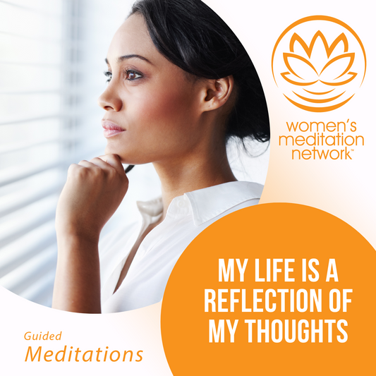 Affirmation: My Life Is a Reflection of My Thoughts