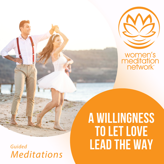 A Willingness To Let Love Lead The Way